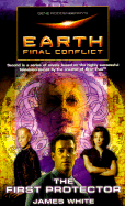 Gene Roddenberry's Earth: Final Conflict--The First Protector