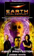 Gene Roddenberry's Earth: Final Conflict--The First Protector - Roddenberry, Gene, and White, James