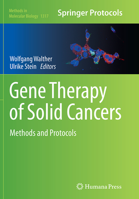 Gene Therapy of Solid Cancers: Methods and Protocols - Walther, Wolfgang (Editor), and Stein, Ulrike (Editor)