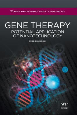 Gene therapy: Potential Applications of Nanotechnology - Nimesh, Surendra