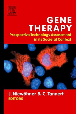 Gene Therapy: Prospective Technology Assessment in Its Societal Context - Niewhner, Jrg (Editor), and Tannert, Christof (Editor)