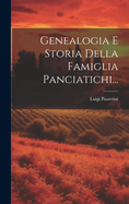 Genealogia E Storia Della Famiglia Panciatichi...