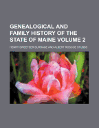 Genealogical and Family History of the State of Maine Volume 2