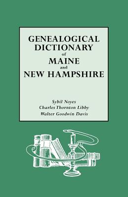 Genealogical Dictionary of Maine & New Hampshire - Noyes, Sybil, and Libby, Charles T, and Davis, Walter G