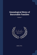 Genealogical Notes of Barnstable Families; Volume 1