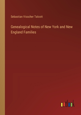 Genealogical Notes of New York and New England Families - Talcott, Sebastian Visscher