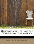 Genealogical Notes of the Colden Family in America