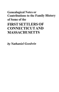 Genealogical Notes: Or Contributions to the Family History of Some of the First Settlers of Connecticut and Massachusetts