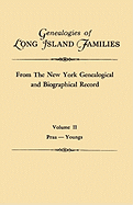 Genealogies of Long Island Families, from the New York Genealogical and Biographical Record. in Two Volumes. Volume II: Praa-Youngs. Indexed