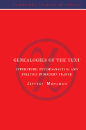Genealogies of the Text: Literature, Psychoanalysis, and Politics in Modern France