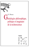 Genealogies Philosophique, Politique Et Imaginaire de La Technoscience