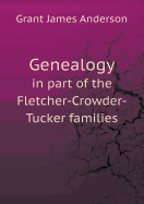Genealogy in Part of the Fletcher-Crowder-Tucker Families