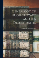 Genealogy of Hugh Stewart and His Descendants