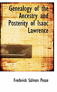 Genealogy of the Ancestry and Posterity of Isaac Lawrence