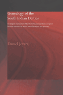 Genealogy of the South Indian Deities: An English Translation of Bartholomus Ziegenbalg's Original German Manuscript with a Textual Analysis and Glossary