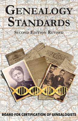 Genealogy Standards Second Edition Revised - Board for Certification of Genealogists (Compiled by)