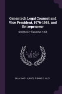 Genentech Legal Counsel and Vice President, 1976-1988, and Entrepreneur: Oral History Transcript / 200