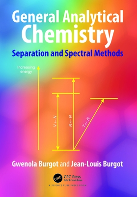 General Analytical Chemistry: Separation and Spectral Methods - Burgot, Gwenola, and Burgot, Jean-Louis