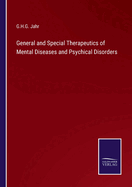 General and Special Therapeutics of Mental Diseases and Psychical Disorders