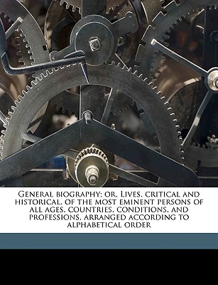 General biography; or, Lives, critical and historical, of the most eminent persons of all ages, countries, conditions, and professions, arranged according to alphabetical order Volume vol 2 pt 2 - Aikin, John, and Enfield, William