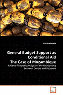 General Budget Support as Conditional Aid the Case of Mozambique
