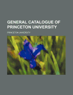 General Catalogue of Princeton University