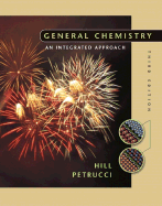 General Chemistry: An Integrated Approach an Integrated Approach - Hill, John William, and Petrucci, Ralph H