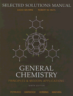 General Chemistry Selected Solutions Manual: Principles & Modern Applications