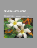 General Civil Code; For All the German Hereditary Provinces of the Austrian Monarchy