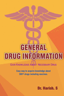 General Drug Information: Gain Knowledge about 350+ Drugs Including Vaccines
