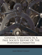 General Education in a Free Society Report of the Harvard Committee