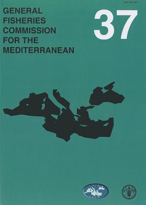 General Fisheries Commission for the Mediterranean: report of the thirty-seventh session, Split, Croatia, 13-17 May 2013 - General Fisheries Commission for the Mediterranean, and Food and Agriculture Organization