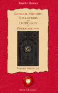 General History, Cyclopedia and Dictionary of Freemasonry