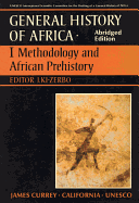 General History of Africa Volume 1 [Pbk Abridged]: Methodology and African Prehistory