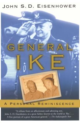 General Ike: A Personal Reminiscence - Eisenhower, John