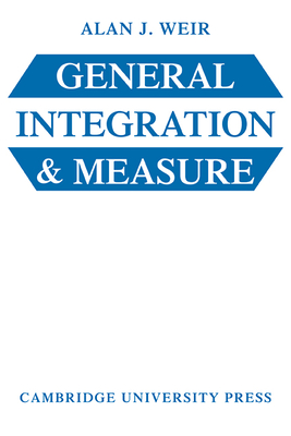 General Integration & Measure - Weir, Alan John