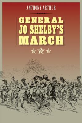 General Jo Shelby's March - Arthur, Anthony