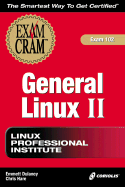 General Linux II Exam Cram Linux Professional Institute (Exam 102)