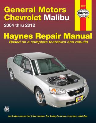 General Motors Chevrolet Malibu 2004 Thru 2012 - Haynes, Max