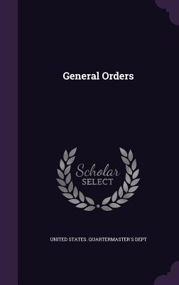 General Orders - United States Quartermaster's Dept (Creator)