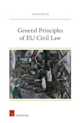 General Principles of EU Civil Law - Reich, Norbert