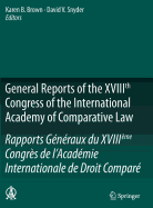General Reports of the XVIIIth Congress of the International Academy of Comparative Law/Rapports Generaux du XVIIIeme Congres de l'Academie Internationale de Droit Compare