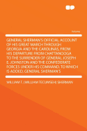 General Sherman's Official Account of His Great March Through Georgia and the Carolinas, from His Departure from Chattanooga to the Surrender of Gener