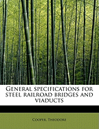 General Specifications for Steel Railroad Bridges and Viaducts