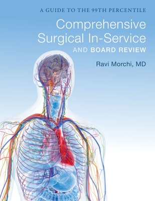 General Surgery Board Review: A Guide to the 99th Percentile - Morchi, Ravi