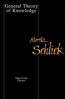 General Theory of Knowledge - Schlick, Moritz, and Blumberg, Albert E (Introduction by), and Feigl, H (Introduction by)