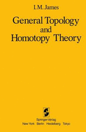 General Topology and Homotopy Theory - James, I M