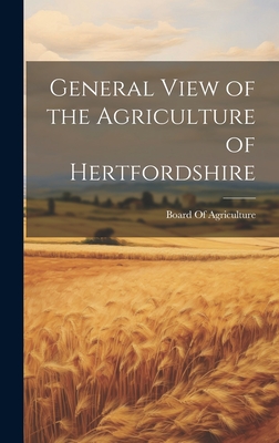 General View of the Agriculture of Hertfordshire - Board of Agriculture (Great Britain) (Creator)