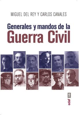 Generales Y Mandos de la Guerra Civil - Del Rey, Miguel, and Canales, Carlos