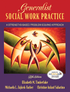 Generalist Social Work Practice: A Strengths-Based Problem Solving Approach